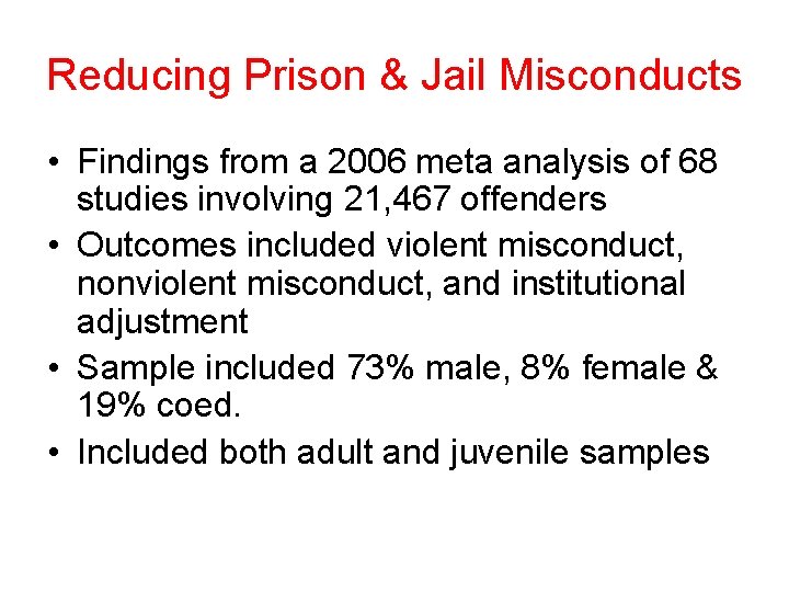 Reducing Prison & Jail Misconducts • Findings from a 2006 meta analysis of 68