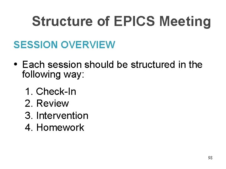 Structure of EPICS Meeting SESSION OVERVIEW • Each session should be structured in the