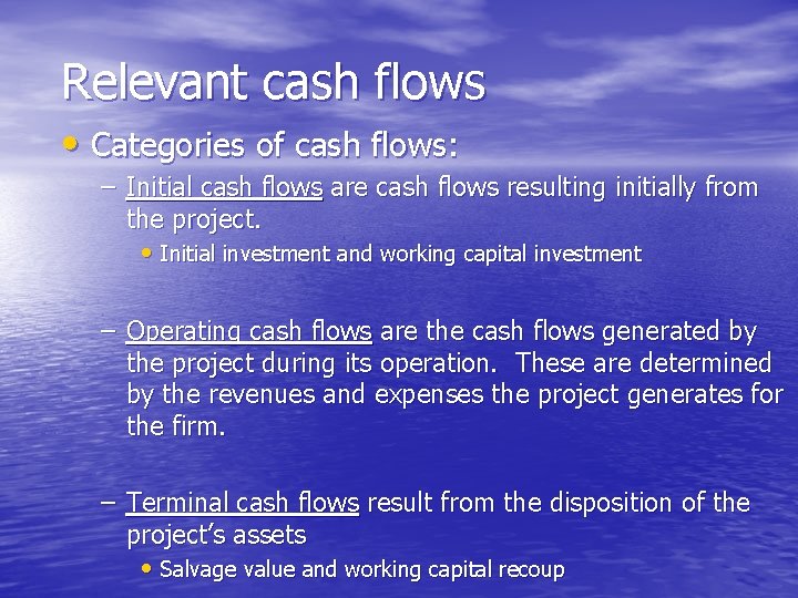 Relevant cash flows • Categories of cash flows: – Initial cash flows are cash Relevant cash flows • Categories of cash flows: – Initial cash flows are cash
