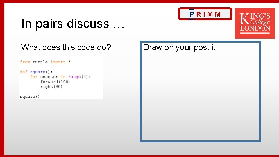 In pairs discuss … What does this code do? PRIMM Draw on your post