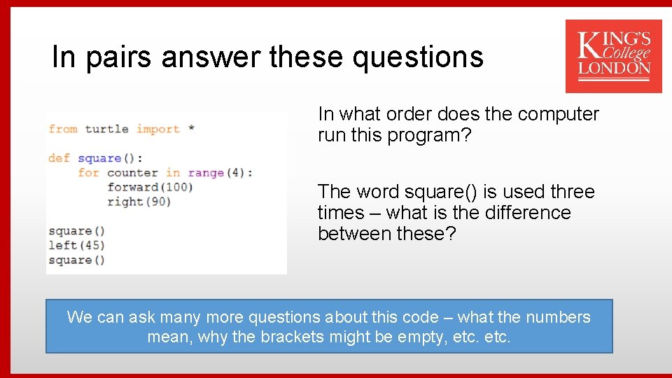 In pairs answer these questions In what order does the computer run this program?