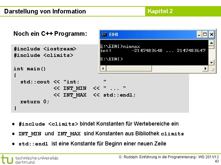 Kapitel 2 Darstellung von Information Noch ein C++ Programm: #include <iostream> #include <climits> int