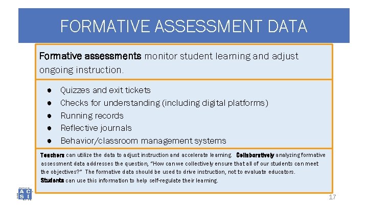 FORMATIVE ASSESSMENT DATA Formative assessments monitor student learning and adjust ongoing instruction. ● ●