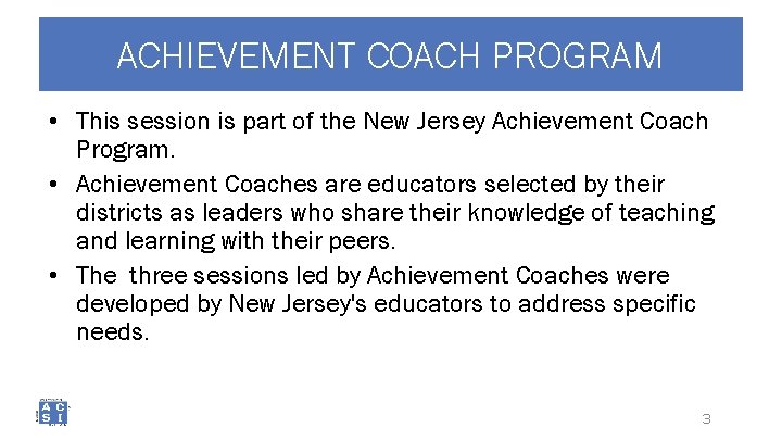 ACHIEVEMENT COACH PROGRAM • This session is part of the New Jersey Achievement Coach