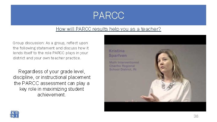 PARCC How will PARCC results help you as a teacher? Group discussion: As a