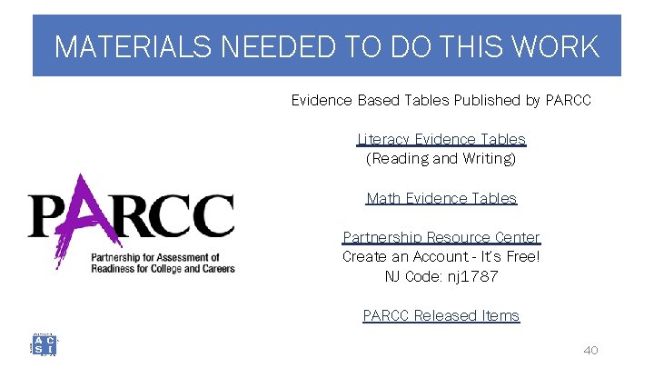 MATERIALS NEEDED TO DO THIS WORK Evidence Based Tables Published by PARCC Literacy Evidence