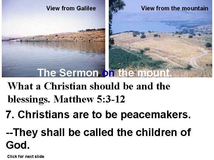 View from Galilee View from the mountain The Sermon on the mount. What a