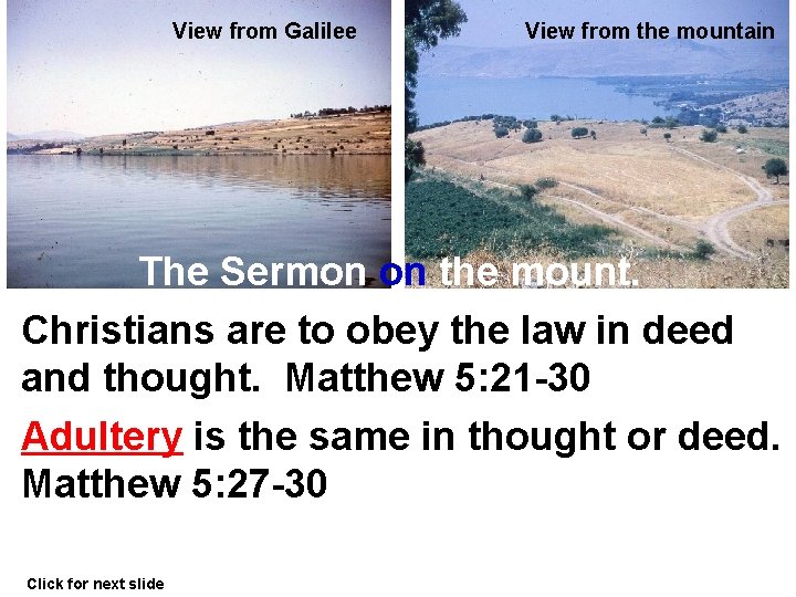 View from Galilee View from the mountain The Sermon on the mount. Christians are