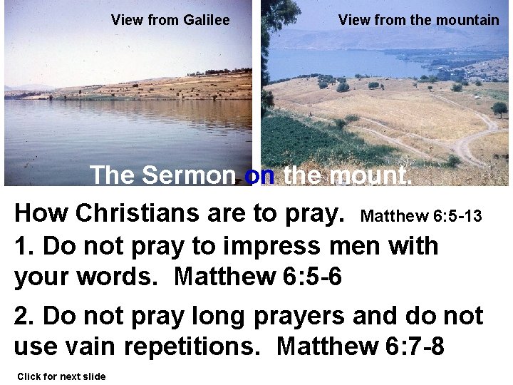 View from Galilee View from the mountain The Sermon on the mount. How Christians