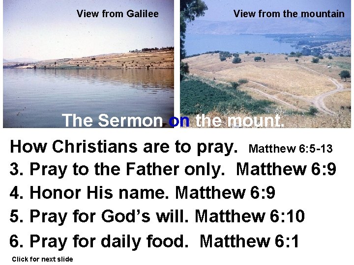 View from Galilee View from the mountain The Sermon on the mount. How Christians