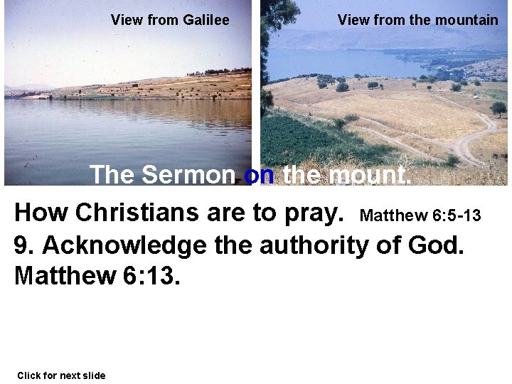 View from Galilee View from the mountain The Sermon on the mount. How Christians