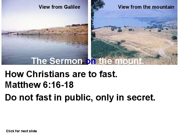 View from Galilee View from the mountain The Sermon on the mount. How Christians