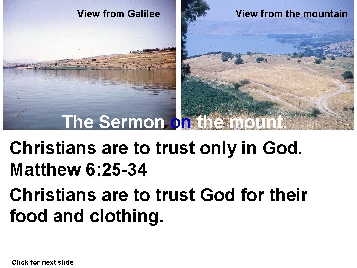 View from Galilee View from the mountain The Sermon on the mount. Christians are