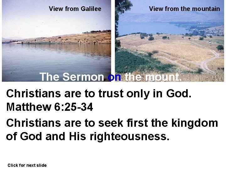 View from Galilee View from the mountain The Sermon on the mount. Christians are