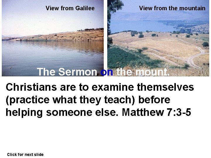 View from Galilee View from the mountain The Sermon on the mount. Christians are