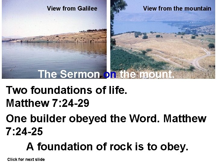 View from Galilee View from the mountain The Sermon on the mount. Two foundations