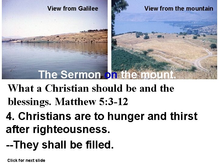 View from Galilee View from the mountain The Sermon on the mount. What a