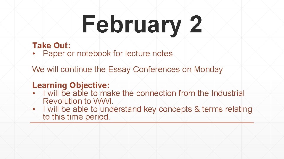 February 2 Take Out: • Paper or notebook for lecture notes We will continue