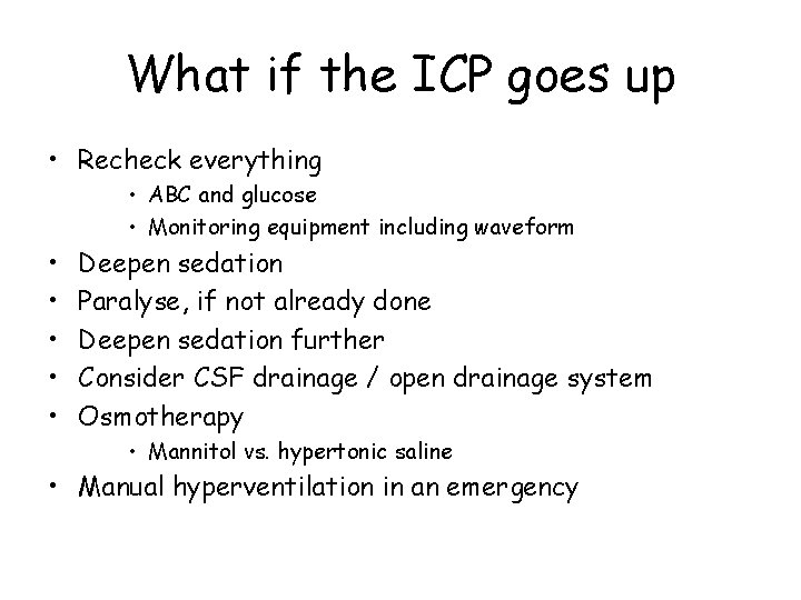 What if the ICP goes up • Recheck everything • ABC and glucose •