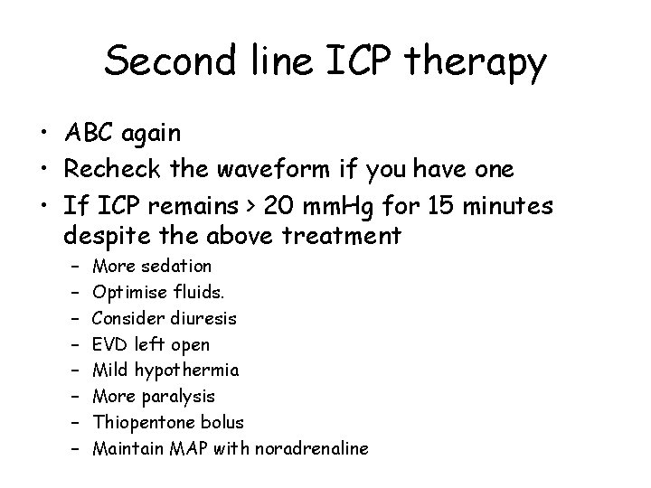 Second line ICP therapy • ABC again • Recheck the waveform if you have