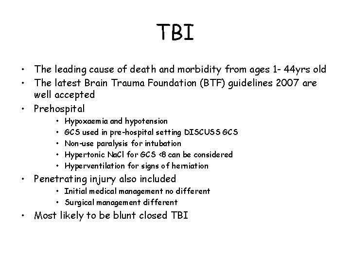 TBI • The leading cause of death and morbidity from ages 1 - 44