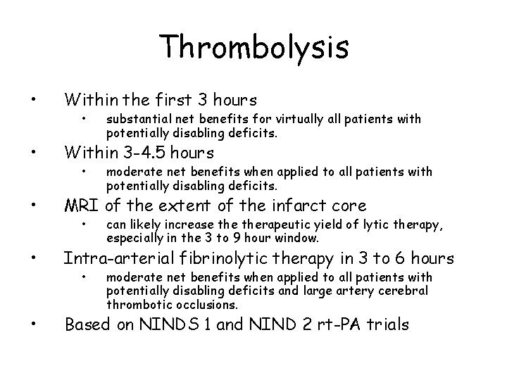 Thrombolysis • Within the first 3 hours • Within 3 -4. 5 hours •