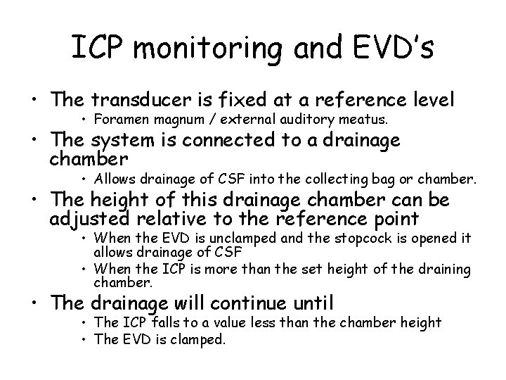 ICP monitoring and EVD’s • The transducer is fixed at a reference level •