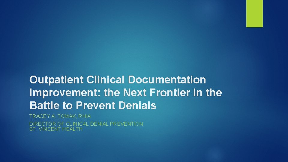 Outpatient Clinical Documentation Improvement: the Next Frontier in the Battle to Prevent Denials TRACEY