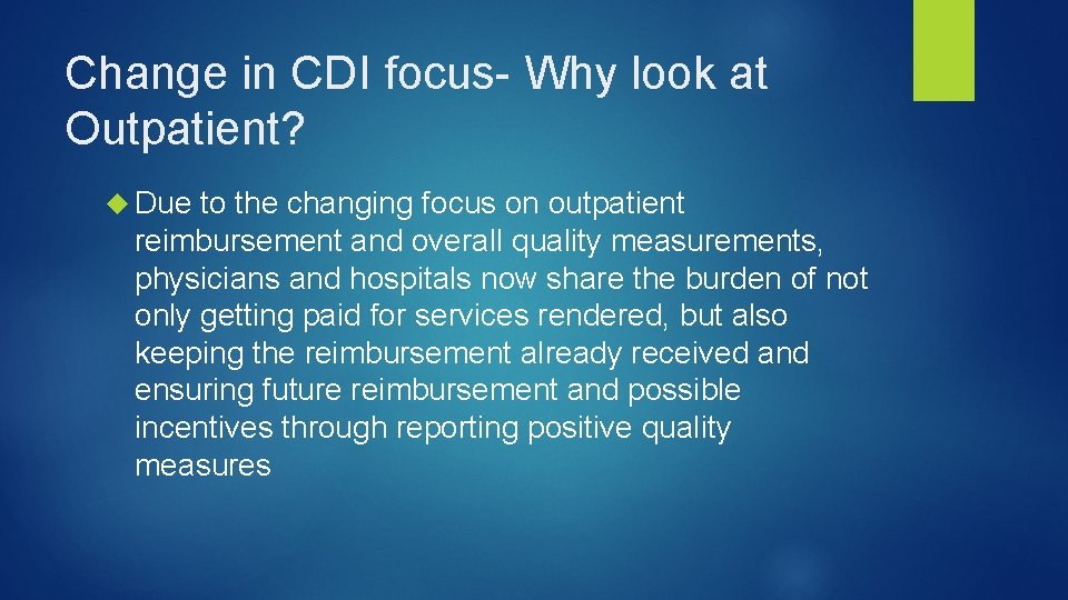 Change in CDI focus- Why look at Outpatient? Due to the changing focus on