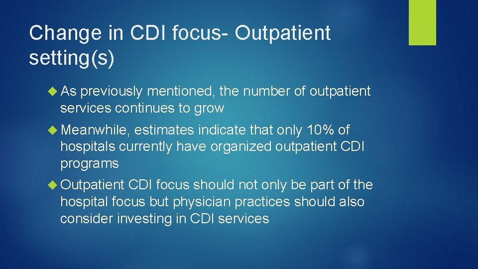 Change in CDI focus- Outpatient setting(s) As previously mentioned, the number of outpatient services