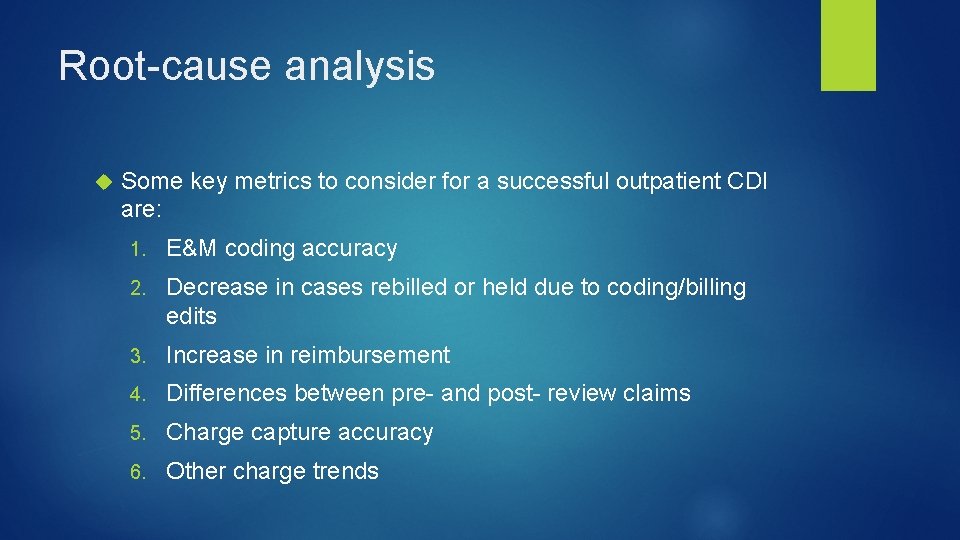 Root-cause analysis Some key metrics to consider for a successful outpatient CDI are: 1.