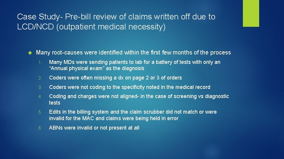 Case Study- Pre-bill review of claims written off due to LCD/NCD (outpatient medical necessity) Case Study- Pre-bill review of claims written off due to LCD/NCD (outpatient medical necessity)