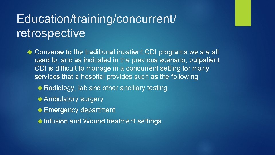 Education/training/concurrent/ retrospective Converse to the traditional inpatient CDI programs we are all used to,