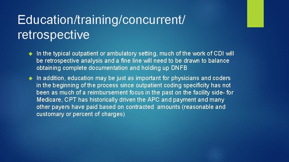 Education/training/concurrent/ retrospective In the typical outpatient or ambulatory setting, much of the work of