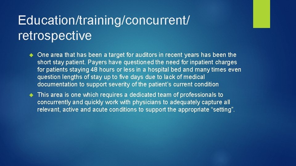Education/training/concurrent/ retrospective One area that has been a target for auditors in recent years Education/training/concurrent/ retrospective One area that has been a target for auditors in recent years