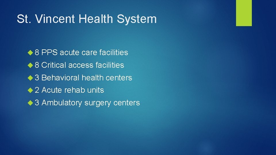 St. Vincent Health System 8 PPS acute care facilities 8 Critical access facilities 3