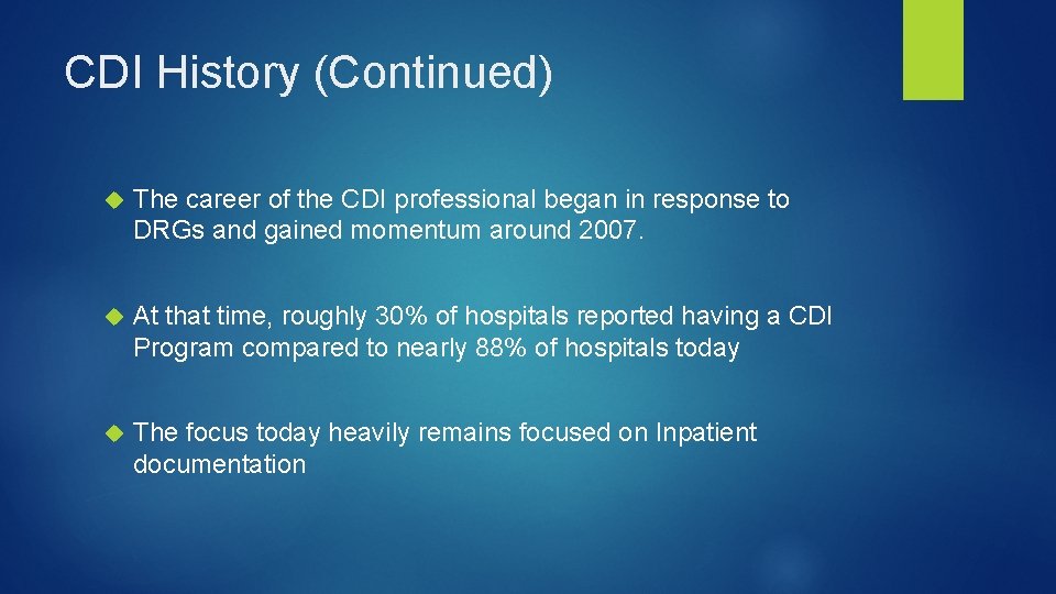 CDI History (Continued) The career of the CDI professional began in response to DRGs CDI History (Continued) The career of the CDI professional began in response to DRGs