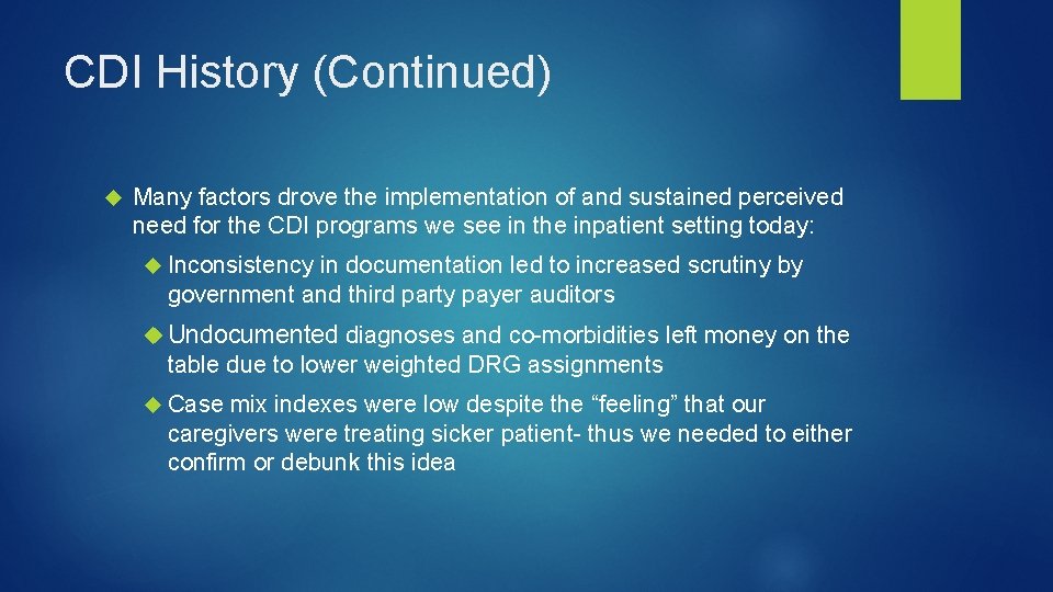CDI History (Continued) Many factors drove the implementation of and sustained perceived need for CDI History (Continued) Many factors drove the implementation of and sustained perceived need for
