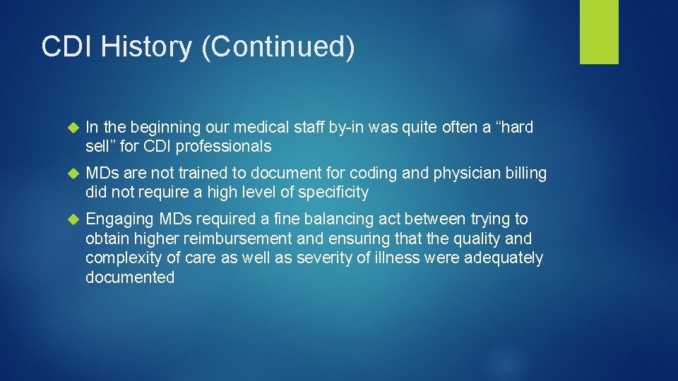 CDI History (Continued) In the beginning our medical staff by-in was quite often a CDI History (Continued) In the beginning our medical staff by-in was quite often a