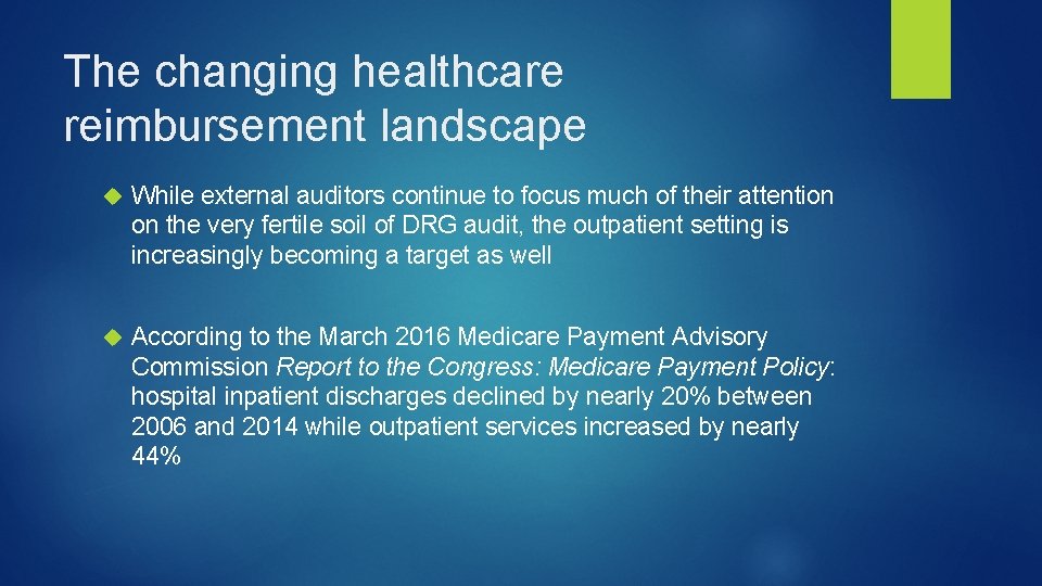 The changing healthcare reimbursement landscape While external auditors continue to focus much of their