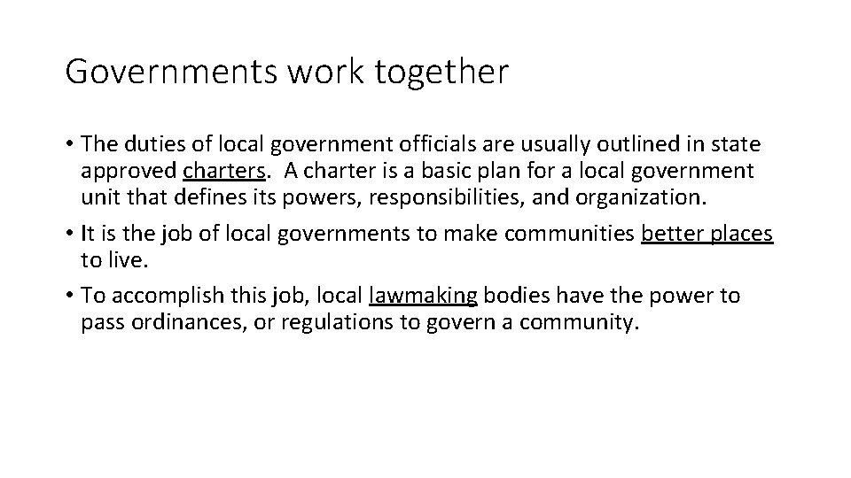 Governments work together • The duties of local government officials are usually outlined in