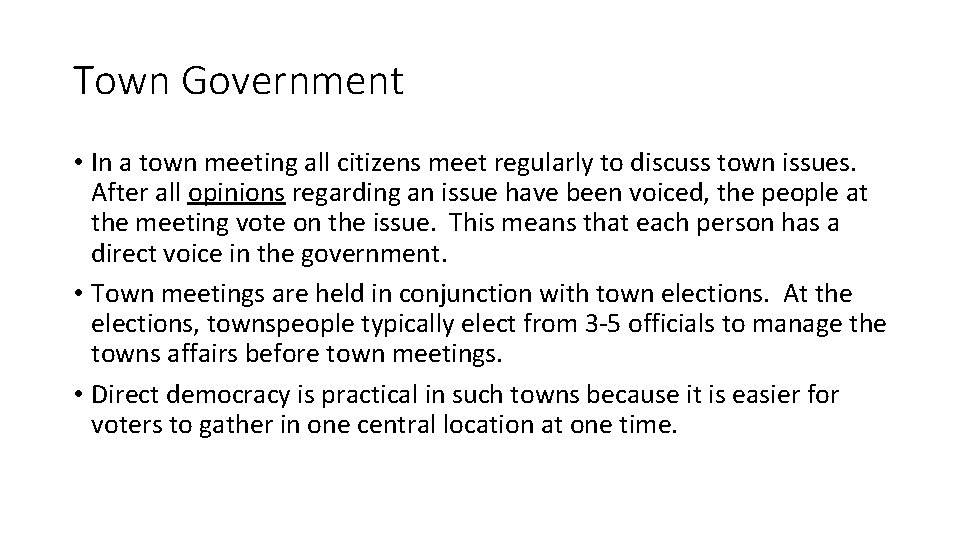 Town Government • In a town meeting all citizens meet regularly to discuss town