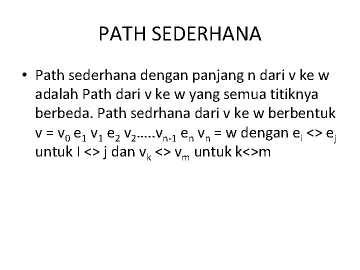 PATH SEDERHANA • Path sederhana dengan panjang n dari v ke w adalah Path