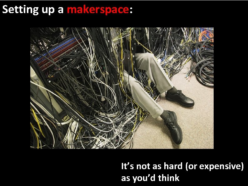 Setting up a makerspace: It’s not as hard (or expensive) as you’d think 