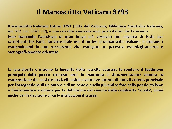 Il Manoscritto Vaticano 3793 Il manoscritto Vaticano Latino 3793 (Città del Vaticano, Biblioteca Apostolica