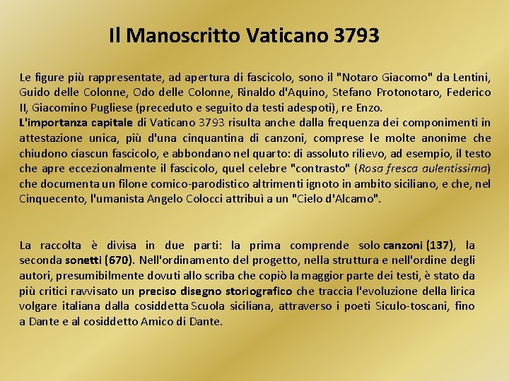 Il Manoscritto Vaticano 3793 Le figure più rappresentate, ad apertura di fascicolo, sono il