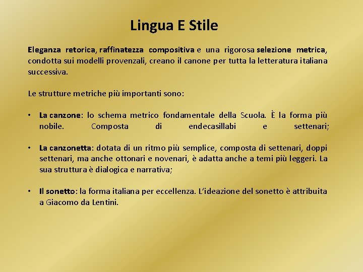 Lingua E Stile Eleganza retorica, raffinatezza compositiva e una rigorosa selezione metrica, condotta sui