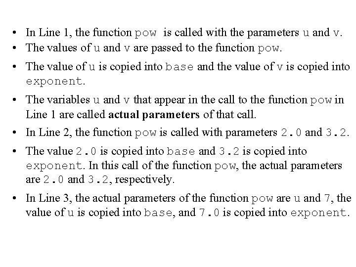  • In Line 1, the function pow is called with the parameters u
