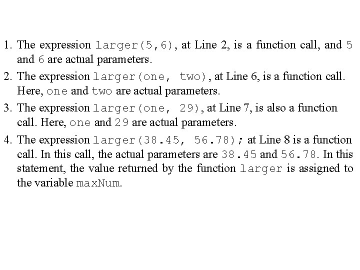 1. The expression larger(5, 6), at Line 2, is a function call, and 5