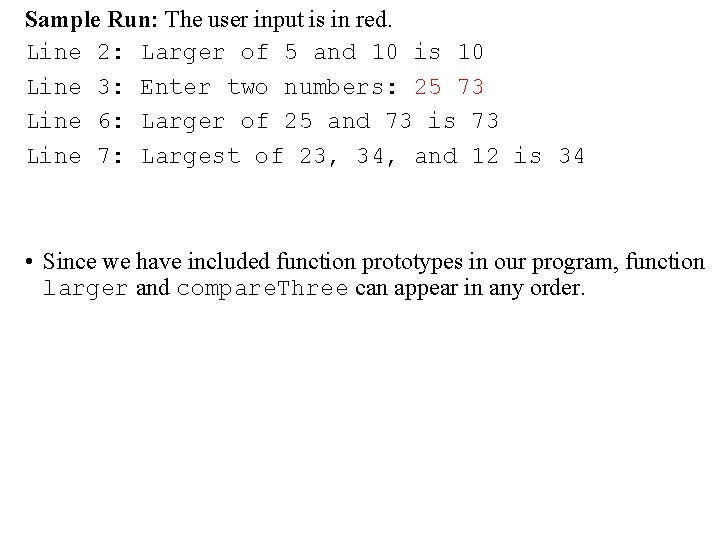 Sample Run: The user input is in red. Line 2: Larger of 5 and